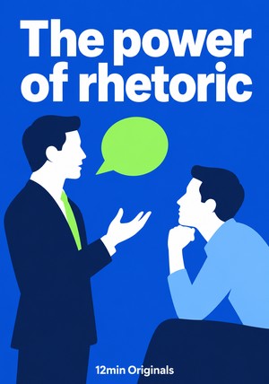 Book cover of The power of rhetoric by 12min Originals — critical summary review on 12min
