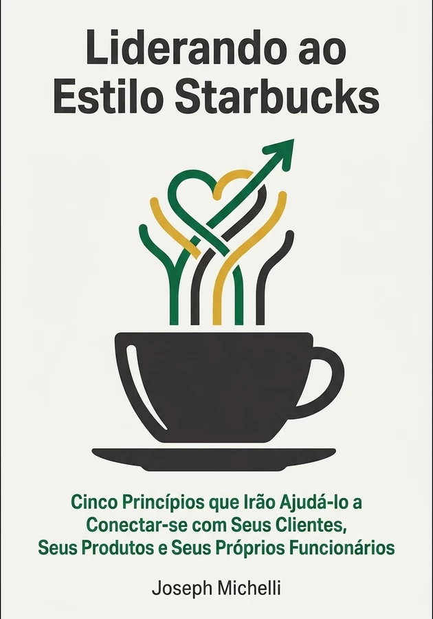 Capa do livro Liderando ao Estilo Starbucks, de Joseph Michelli  — resumo e resenha crítica no 12min