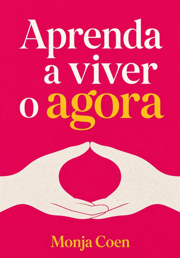 Capa do livro Aprenda a viver o agora, de Monja Coen — resumo e resenha crítica no 12min