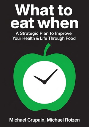 Capa do livro What to eat when, de Michael Crupain & Michael Roizen — resumo e resenha crítica no 12min