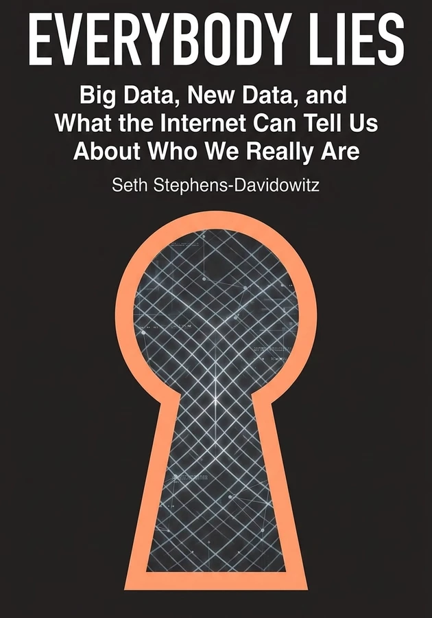 Book cover of Everybody Lies by Seth Stephens-Davidowitz — critical summary review on 12min