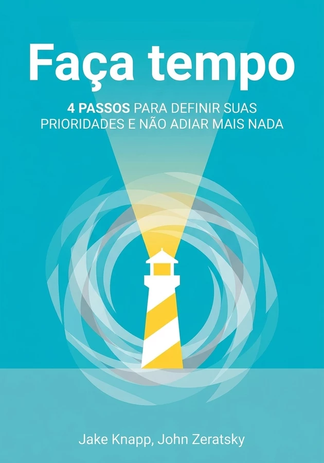 Capa do livro Faça tempo, de Jake Knapp — resumo e resenha crítica no 12min