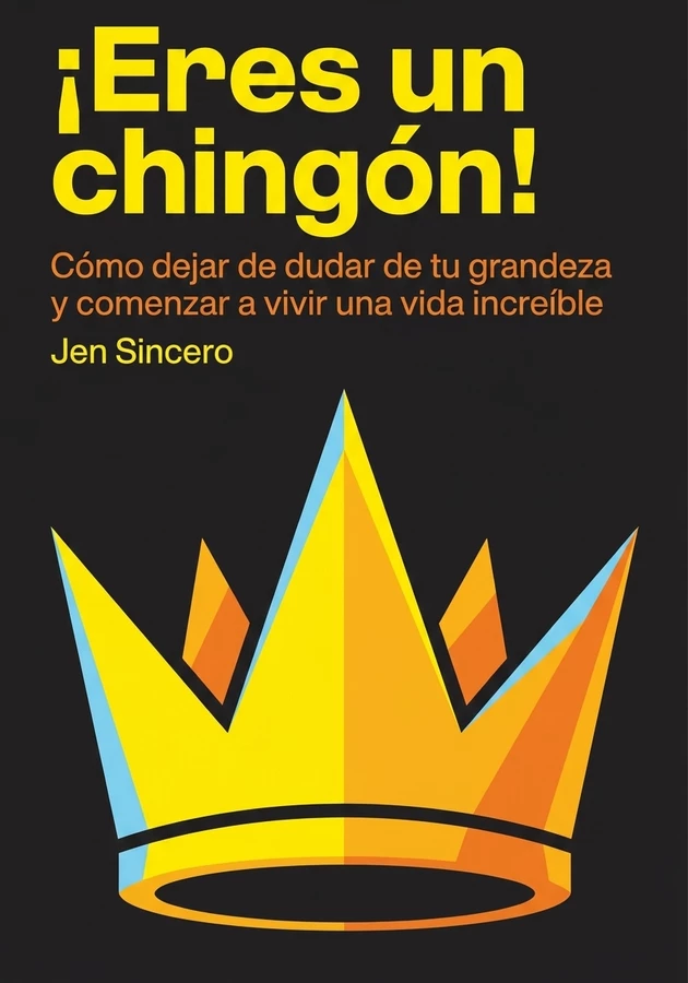 Portada del libro ¡Eres un chingón!, de Jen Sincero — resumen crítico y reseña en 12min