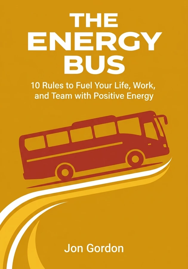 Book cover of The Energy Bus by Jon Gordon — critical summary review on 12min