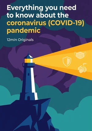 Book cover of Everything you need to know about the coronavirus (COVID-19) pandemic by 12min Originals — critical summary review on 12min