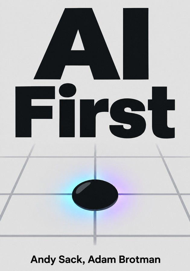 Book cover of AI First by Andy Sack & Adam Brotman — critical summary review on 12min