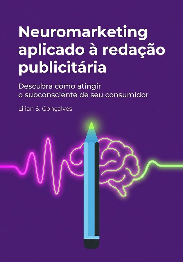 Capa do livro Neuromarketing aplicado à redação publicitária, de Lilian S. Gonçalves — resumo e resenha crítica no 12min