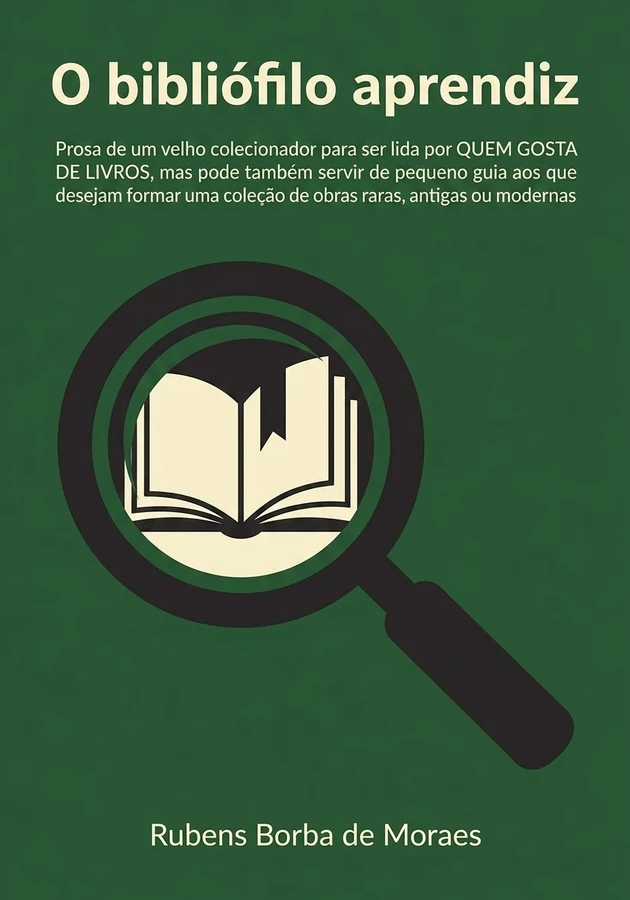 Capa do livro O bibliófilo aprendiz , de Rubens Borba de Moraes — resumo e resenha crítica no 12min