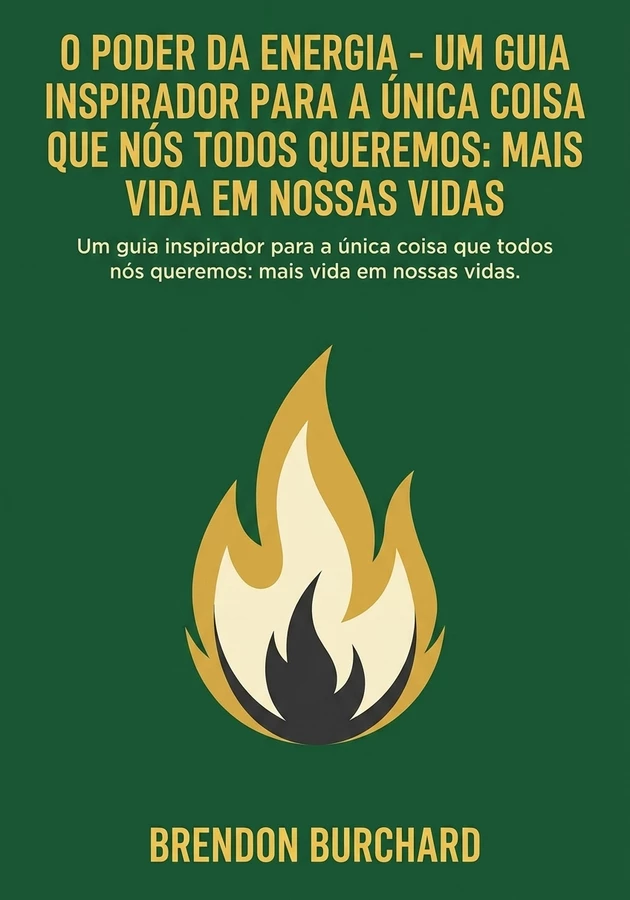 Capa do livro O Poder da Energia - Um guia inspirador para a única coisa que nós todos queremos: mais vida em nossas vidas, de Brendon Burchard — resumo e resenha crítica no 12min