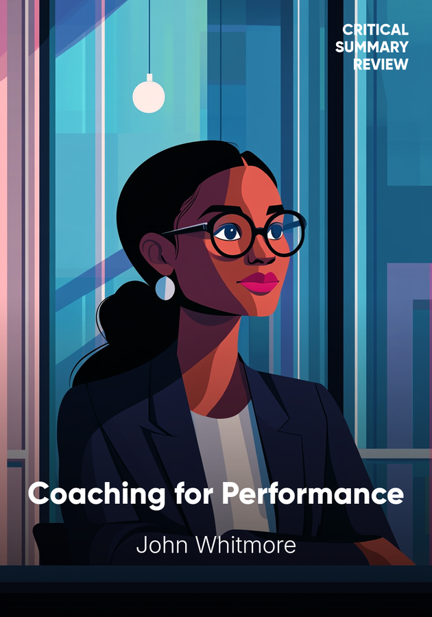Book cover of Coaching for Performance by John Whitmore — critical summary review on 12min