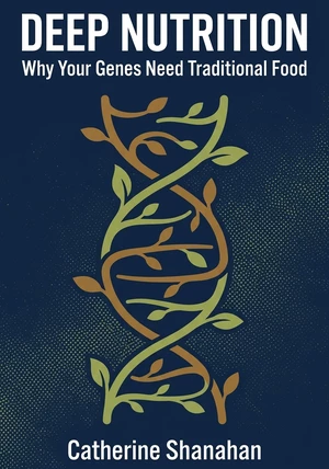 Book cover of Deep Nutrition by Catherine Shanahan — critical summary review on 12min