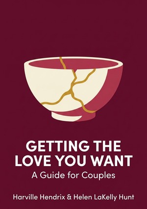 Book cover of Getting the Love You Want by Harville Hendrix & Helen LaKelly Hunt — critical summary review on 12min
