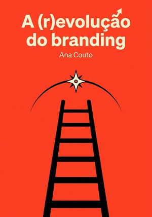 Capa do livro A (r)evolução do branding, de Ana Couto — resumo e resenha crítica no 12min
