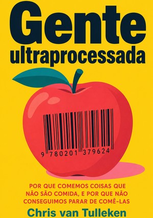 Capa do livro Gente ultraprocessada, de  — resumo e resenha crítica no 12min