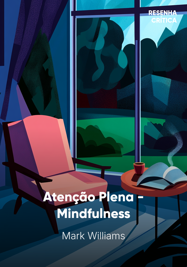 Capa do livro Atenção Plena - Mindfulness, de Mark Williams — resumo e resenha crítica no 12min