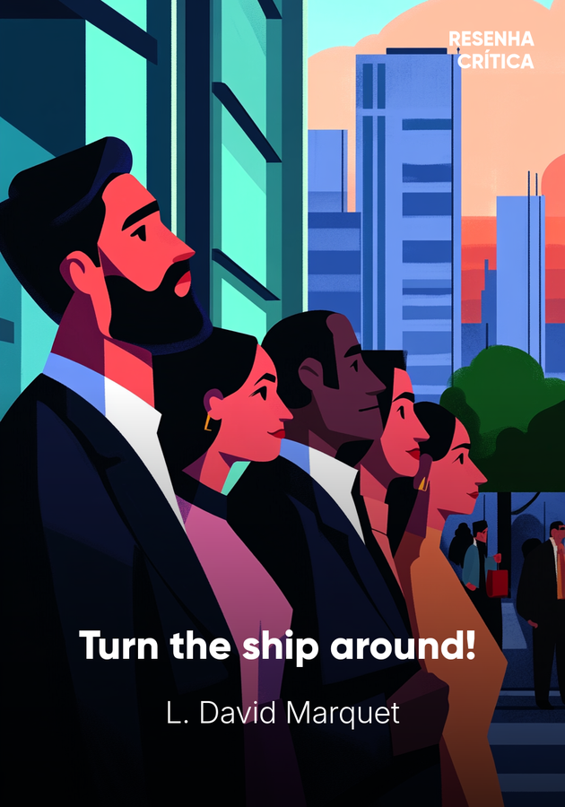 Capa do livro Turn the ship around! , de L. David Marquet — resumo e resenha crítica no 12min