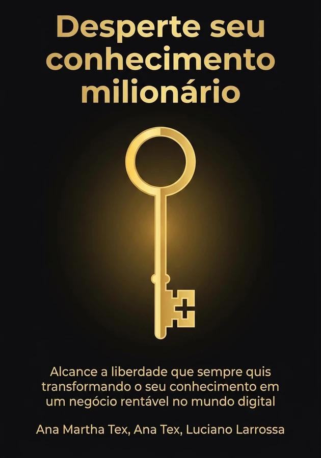 Capa do livro Desperte seu conhecimento milionário, de Ana Martha Tex & Ana Tex & Luciano Larrossa — resumo e resenha crítica no 12min