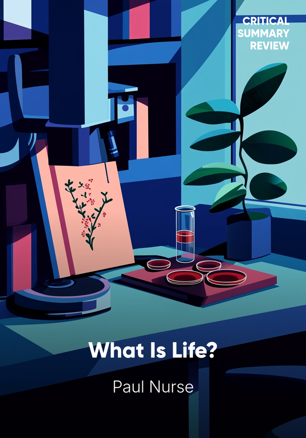 Book cover of What Is Life? by Paul Nurse — critical summary review on 12min