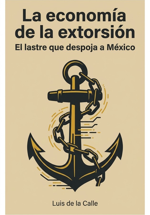 Portada del libro La economía de la extorsión, de Luis de la Calle — resumen crítico y reseña en 12min