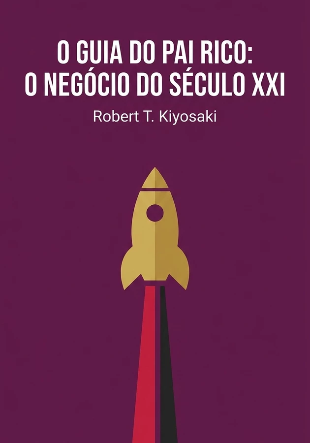 Capa do livro O Guia do Pai Rico: O Negócio do Século XXI, de Robert T. Kiyosaki — resumo e resenha crítica no 12min