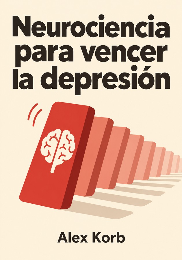 Portada del libro Neurociencia para vencer la depresión, de Alex Korb — resumen crítico y reseña en 12min