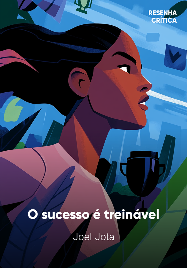 Capa do livro O sucesso é treinável, de Joel Jota — resumo e resenha crítica no 12min