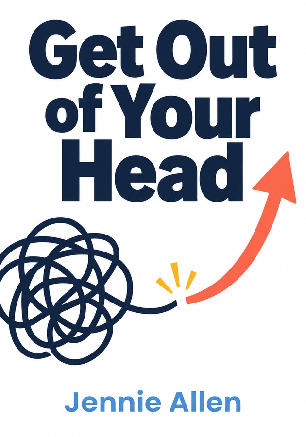 Book cover of Get Out of Your Head by Jennie Allen — critical summary review on 12min