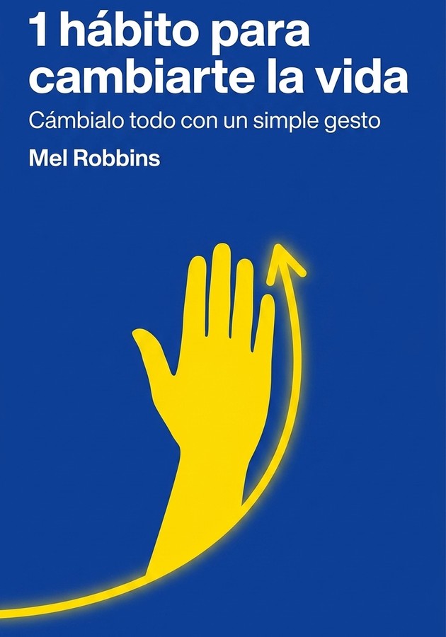 Portada del libro 1 hábito para cambiarte la vida, de Mel Robbins — resumen crítico y reseña en 12min