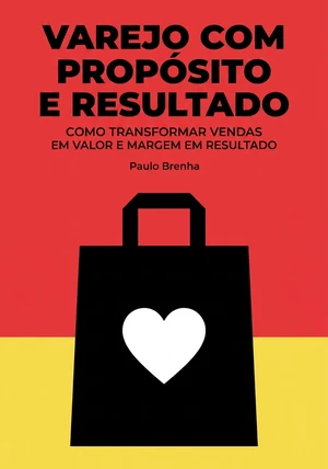 Capa do livro Varejo com propósito e resultado, de Paulo Brenha — resumo e resenha crítica no 12min