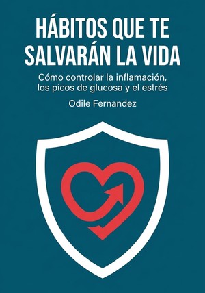 Portada del libro Hábitos que te salvarán la vida, de Odile Fernandez — resumen crítico y reseña en 12min