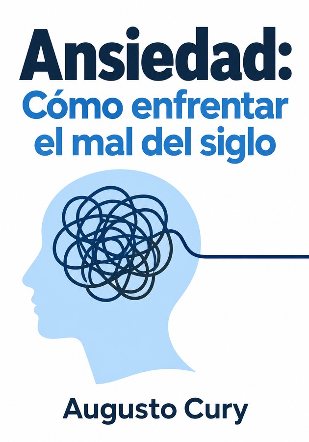 Portada del libro Ansiedad: Cómo enfrentar el mal del siglo, de Augusto Cury — resumen crítico y reseña en 12min