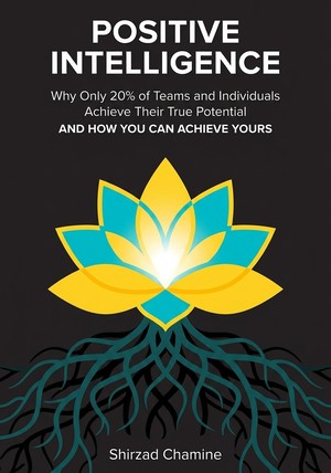 Book cover of Positive Intelligence by Shirzad Chamine — critical summary review on 12min