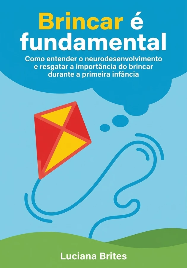 Capa do livro Brincar é fundamental, de  Luciana Brites — resumo e resenha crítica no 12min