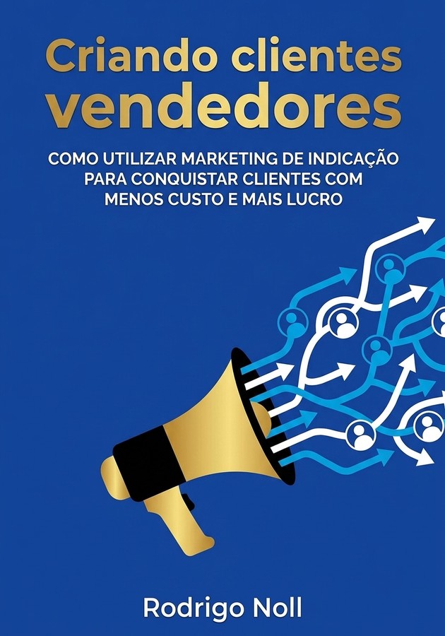 Capa do livro Criando clientes vendedores, de Rodrigo Noll — resumo e resenha crítica no 12min
