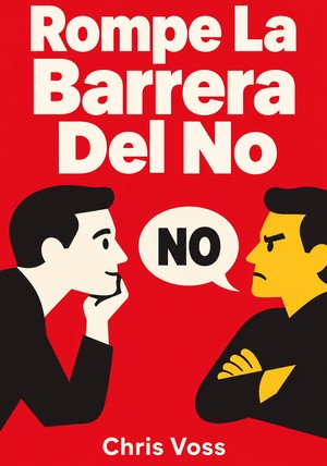 Portada del libro Rompe La Barrera Del No, de Chris Voss — resumen crítico y reseña en 12min