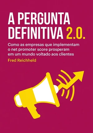 Capa do livro A Pergunta Definitiva 2.0., de Fred Reichheld — resumo e resenha crítica no 12min