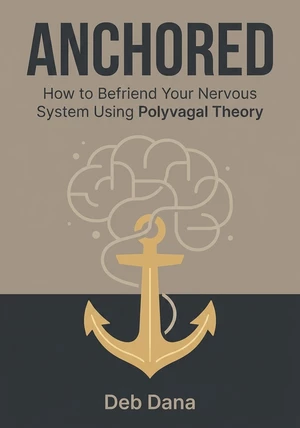 Book cover of Anchored by Deb Dana — critical summary review on 12min