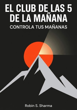Capa do livro El club de las 5 de la mañana, de Robin S. Sharma — resumo e resenha crítica no 12min