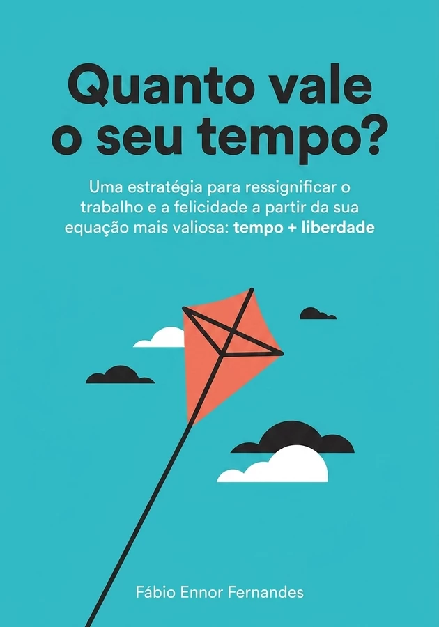 Capa do livro Quanto vale o seu tempo?, de Fábio Ennor Fernandes — resumo e resenha crítica no 12min